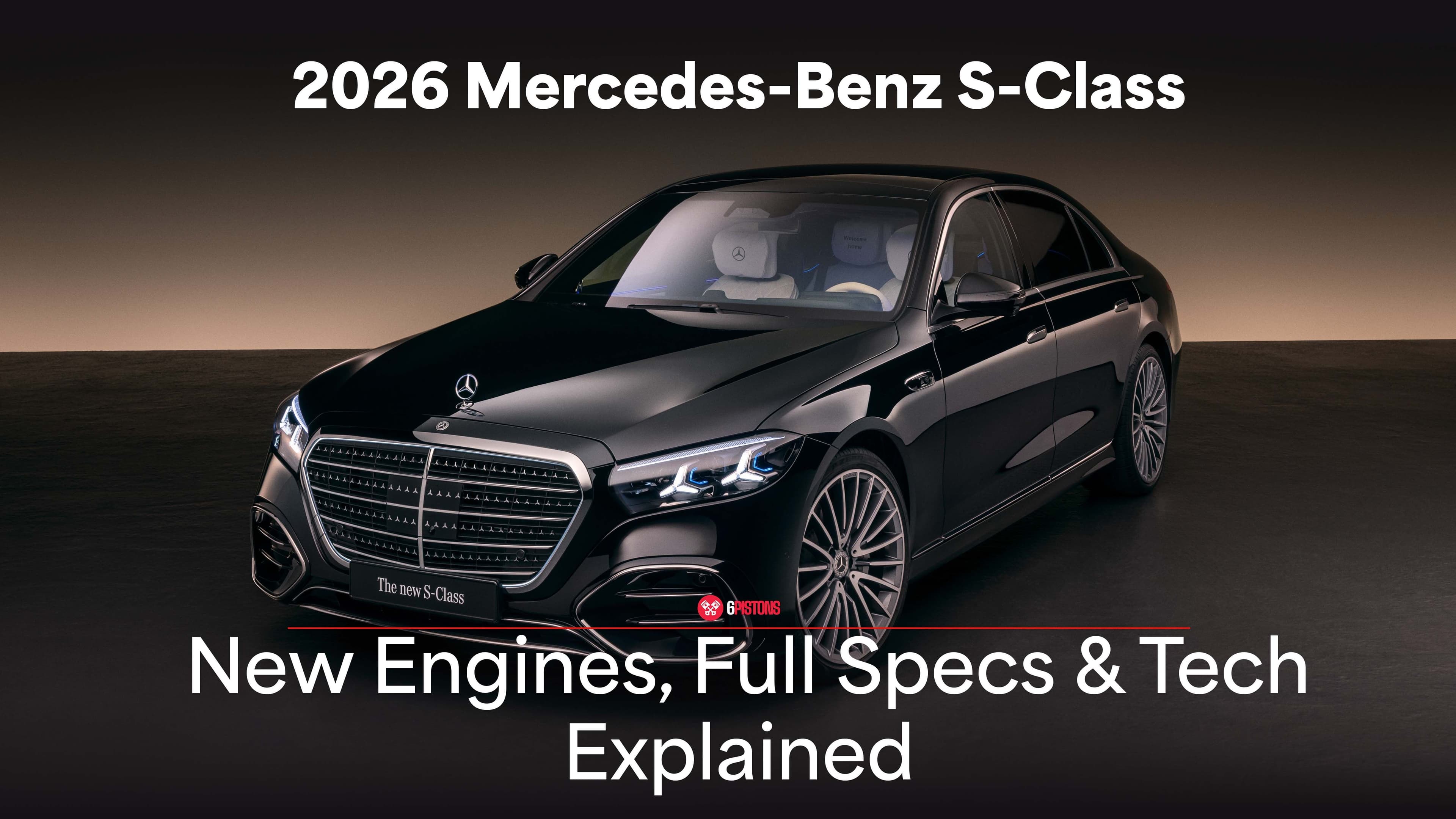 Mercedes-Benz S-Class 2026 Revealed: New Engines, Specs, Features & Tech